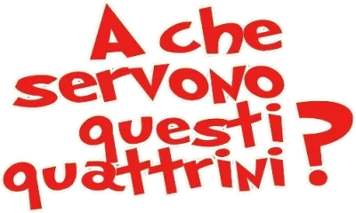 A che servono questi quattrini?