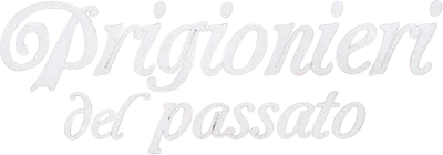 Prigionieri del passato