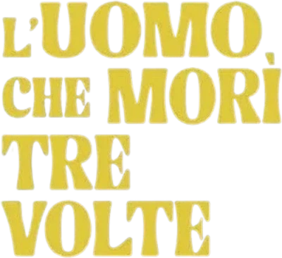 L'uomo che morì tre volte