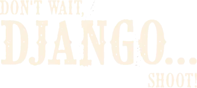 Non aspettare Django, spara