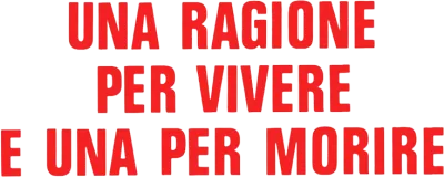 Una ragione per vivere e una per morire
