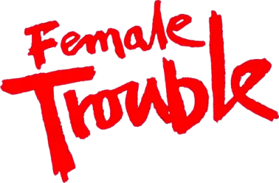 Female Trouble