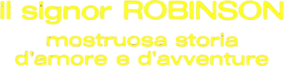 Il signor Robinson, mostruosa storia d'amore e d'avventure