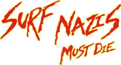 Surf Nazis Must Die