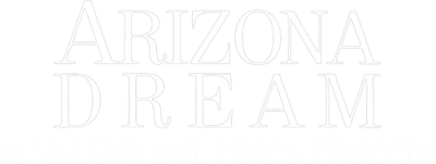 Arizona Dream - Il valzer del pesce freccia