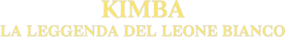 Kimba - La leggenda del leone bianco