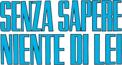 Senza sapere niente di lei