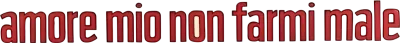 Amore mio non farmi male