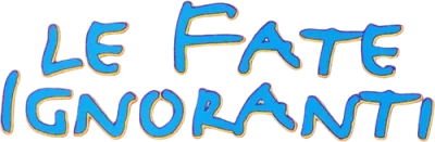 Le fate ignoranti