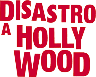 Disastro a Hollywood