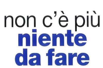 Non c'è più niente da fare