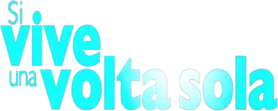 Si vive una volta sola