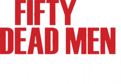 Fifty Dead Men Walking