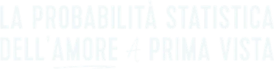 La probabilità statistica dell'amore a prima vista