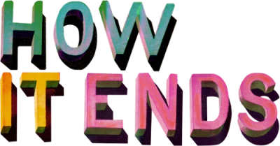 How It Ends