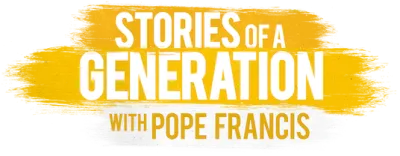 Stories of a Generation - Con Papa Francesco