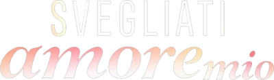 Svegliati amore mio