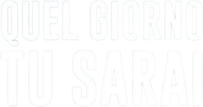 Quel giorno tu sarai