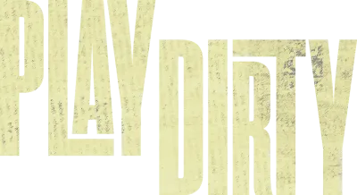 Play Dirty - Triplo Gioco