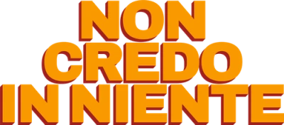 Non credo in niente