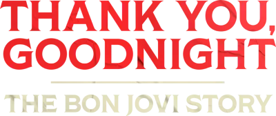 Thank You, Goodnight: The Bon Jovi Story