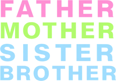 Father Mother Sister Brother