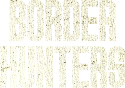 Border Hunters