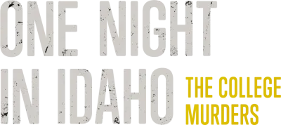 One Night in Idaho: The College Murders