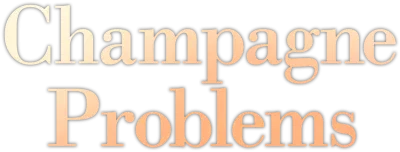 Champagne Problems