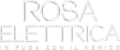 Rosa Elettrica - In fuga con il nemico