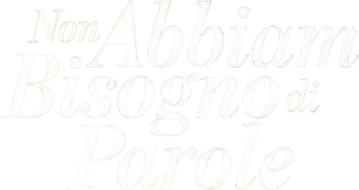 Non abbiam bisogno di parole
