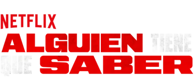 Alguien tiene que saber