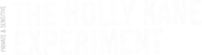 The Holly Kane Experiment