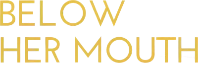 Below Her Mouth