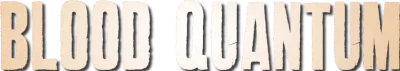 Blood Quantum
