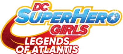 DC Super Hero Girls: Legends of Atlantis